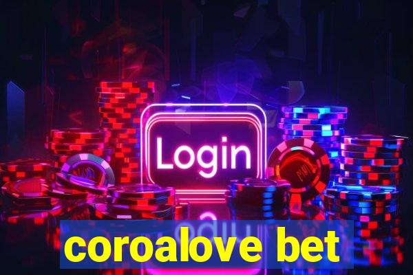 coroalove bet